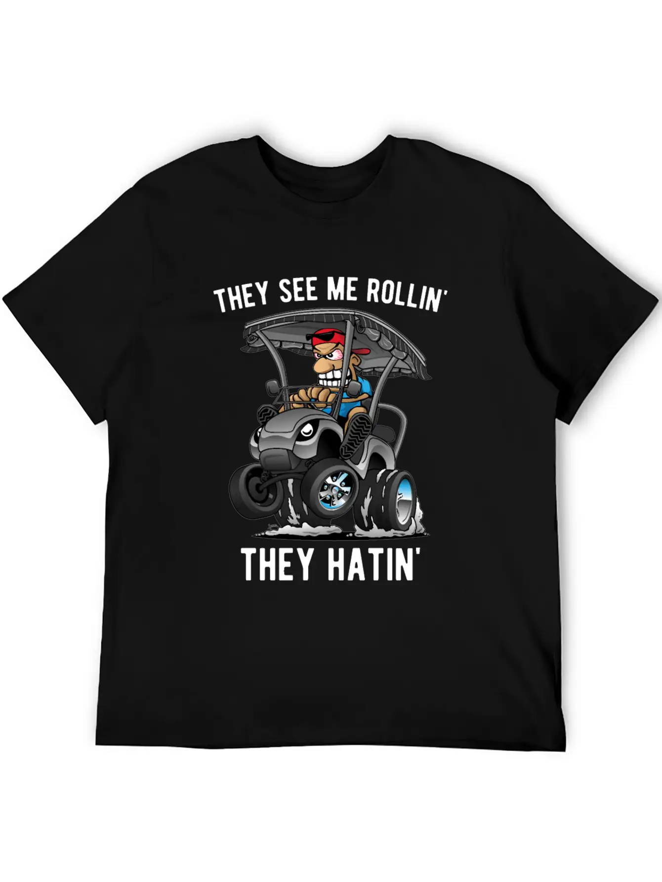 They See Me Rollin' They Hatin' Golf Cart Cartoon Lightweight Cotton T-Shirt – Daily Comfort Graphic Shirt