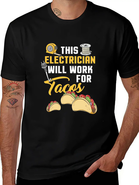 This Electrician Will Work For Tacos! - Gift Classic Fit Graphic Tee For Daily Comfort – Unisex Cotton Shirt