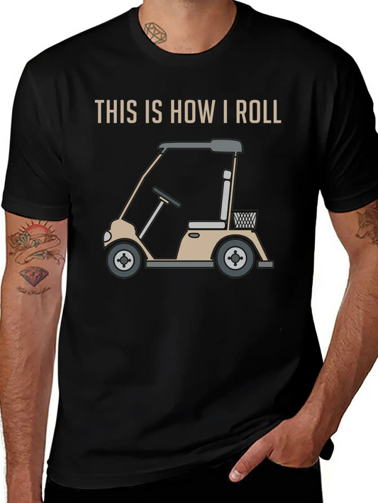 This Is How I Roll Golf Cart Funny Golfers Unisex Casual T-Shirt ��� Clean Design For Daily Comfort
