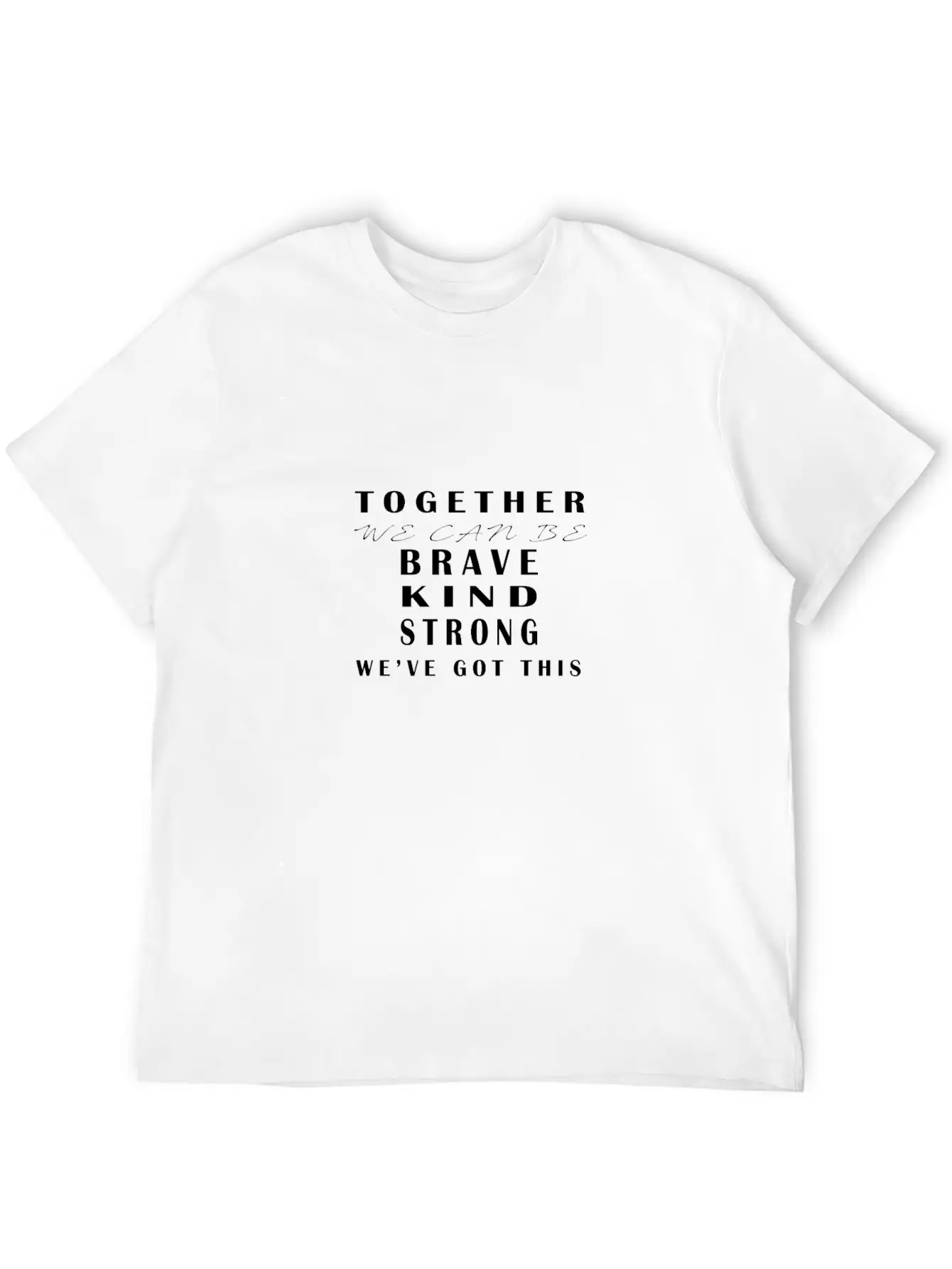 Together We Can Be Brave Kind Strong Classic Fit Graphic Tee For Daily Comfort – Unisex Cotton Shirt