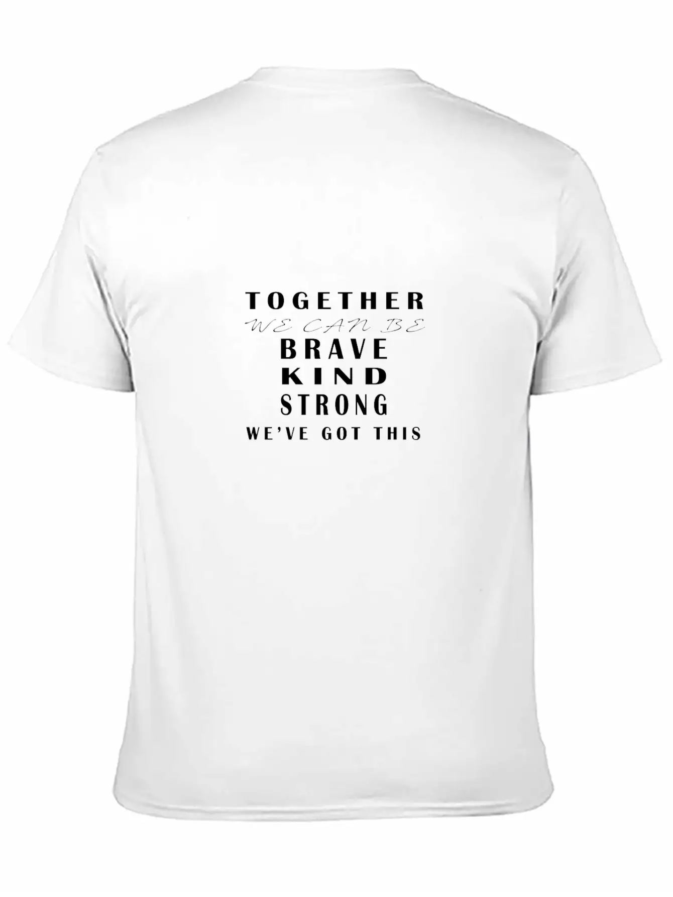Together We Can Be Brave Kind Strong Classic Fit Graphic Tee For Daily Comfort – Unisex Cotton Shirt