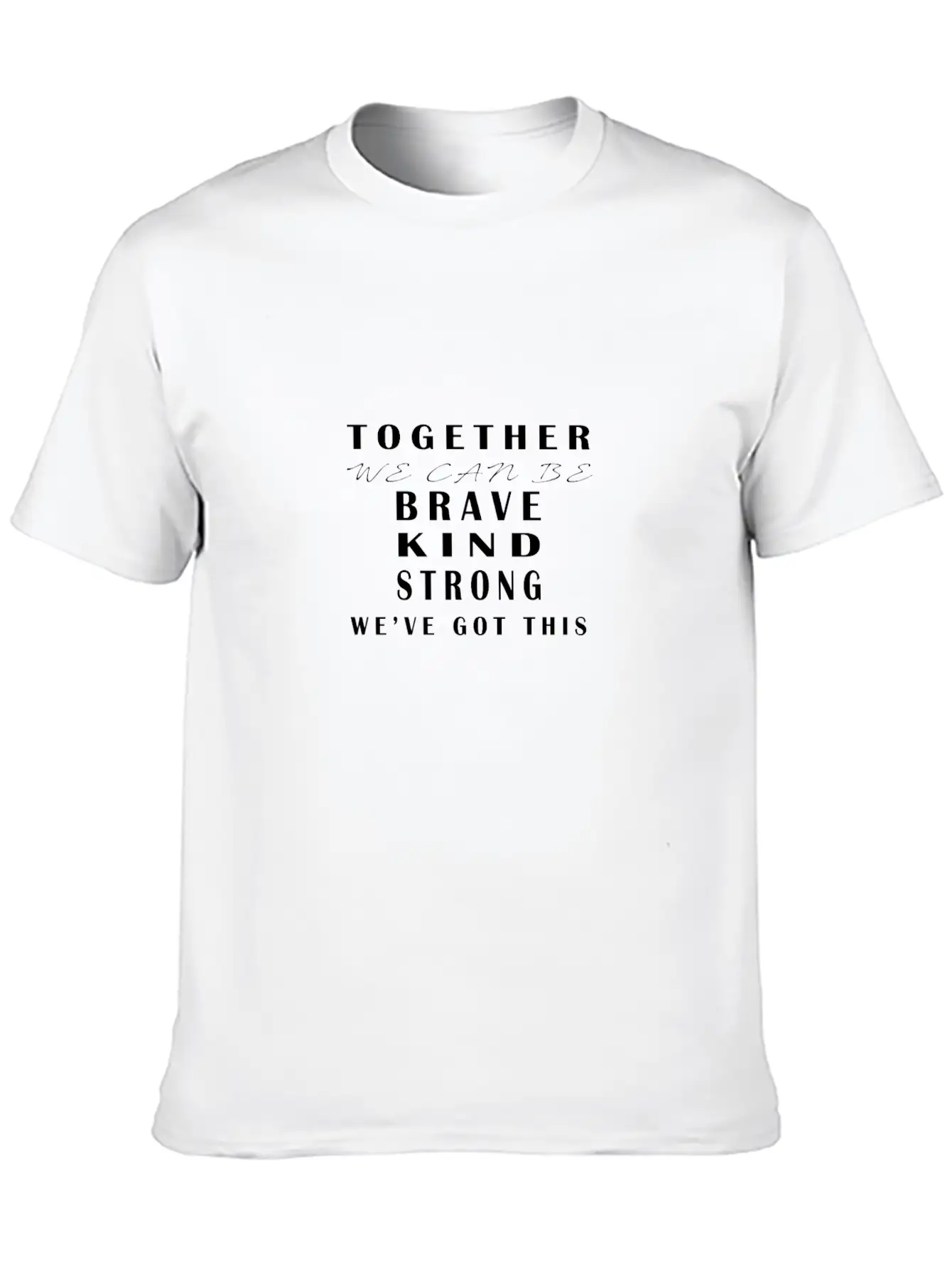 Together We Can Be Brave Kind Strong Classic Fit Graphic Tee For Daily Comfort – Unisex Cotton Shirt