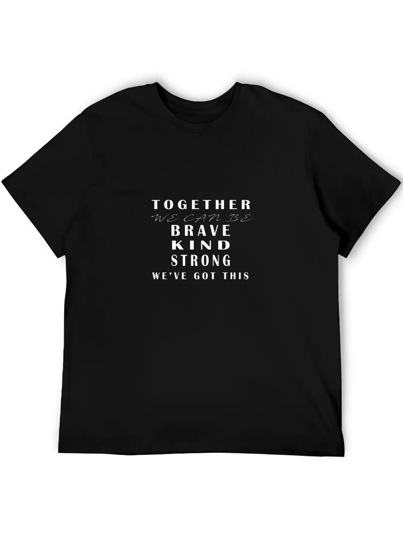 Together We Can Be Brave Kind Strong Classic Fit Graphic Tee For Daily Comfort – Unisex Cotton Shirt