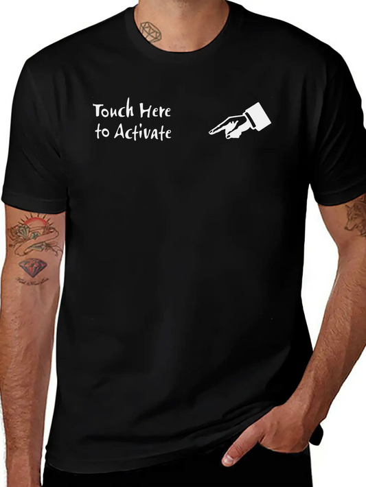 Touch Here To Activate Stylish Everyday T-Shirt – Unisex Basic Cotton Tee