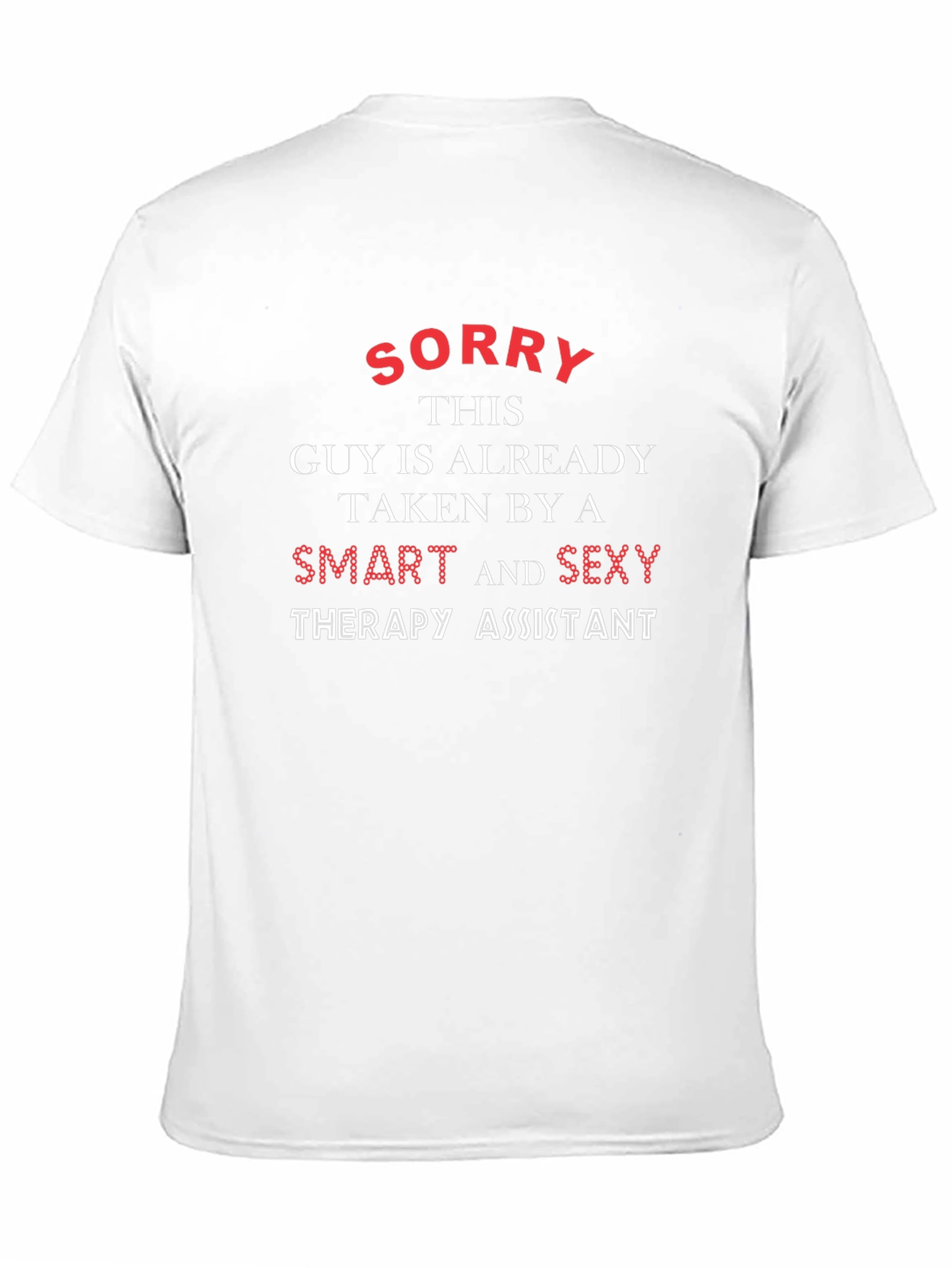 Sorry Taken By Smart Sexy Therapy Assistant T-Shirt
