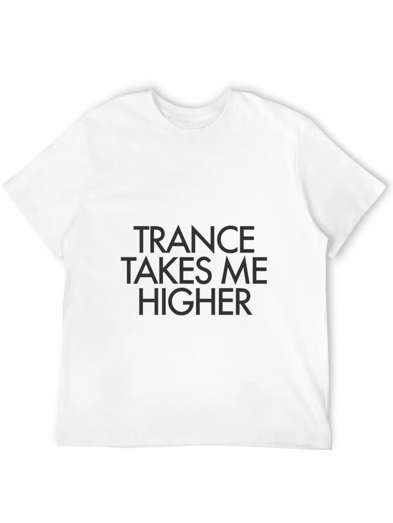 Trance Takes Me Higher Lightweight Cotton T-Shirt – Daily Comfort Graphic Shirt