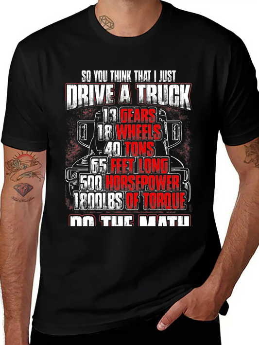 Truck Driver - So You Think That I Just Drive Soft Cotton Short Sleeve Tee – Unisex Wardrobe Staple