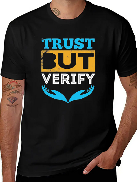 Trust But Verify Modern Fit Casual T-Shirt – Clean And Versatile Design