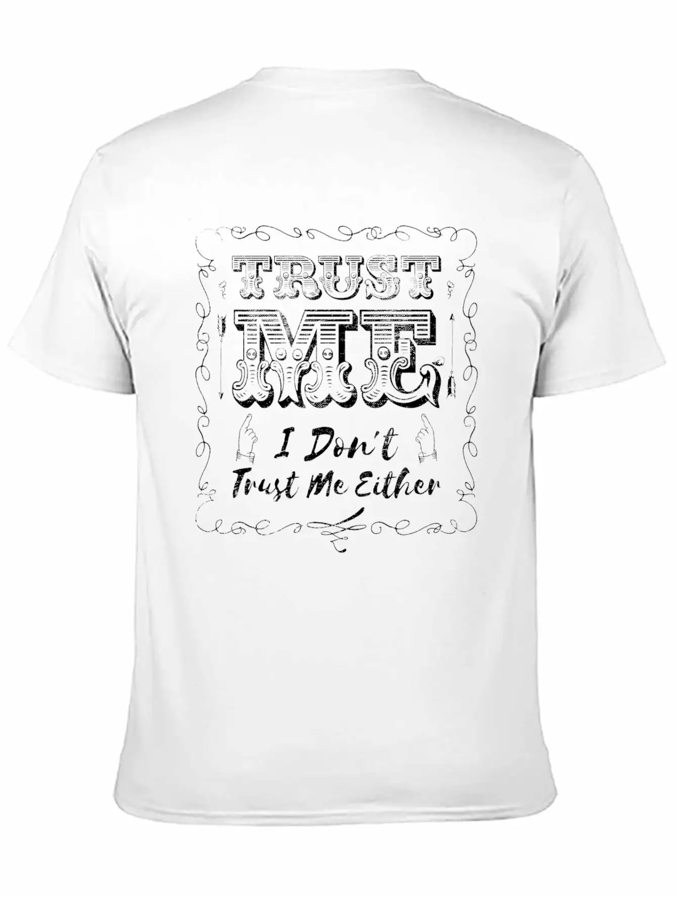 Trust Me, I Don't Trust Me Either Lightweight Cotton T-Shirt – Daily Comfort Graphic Shirt