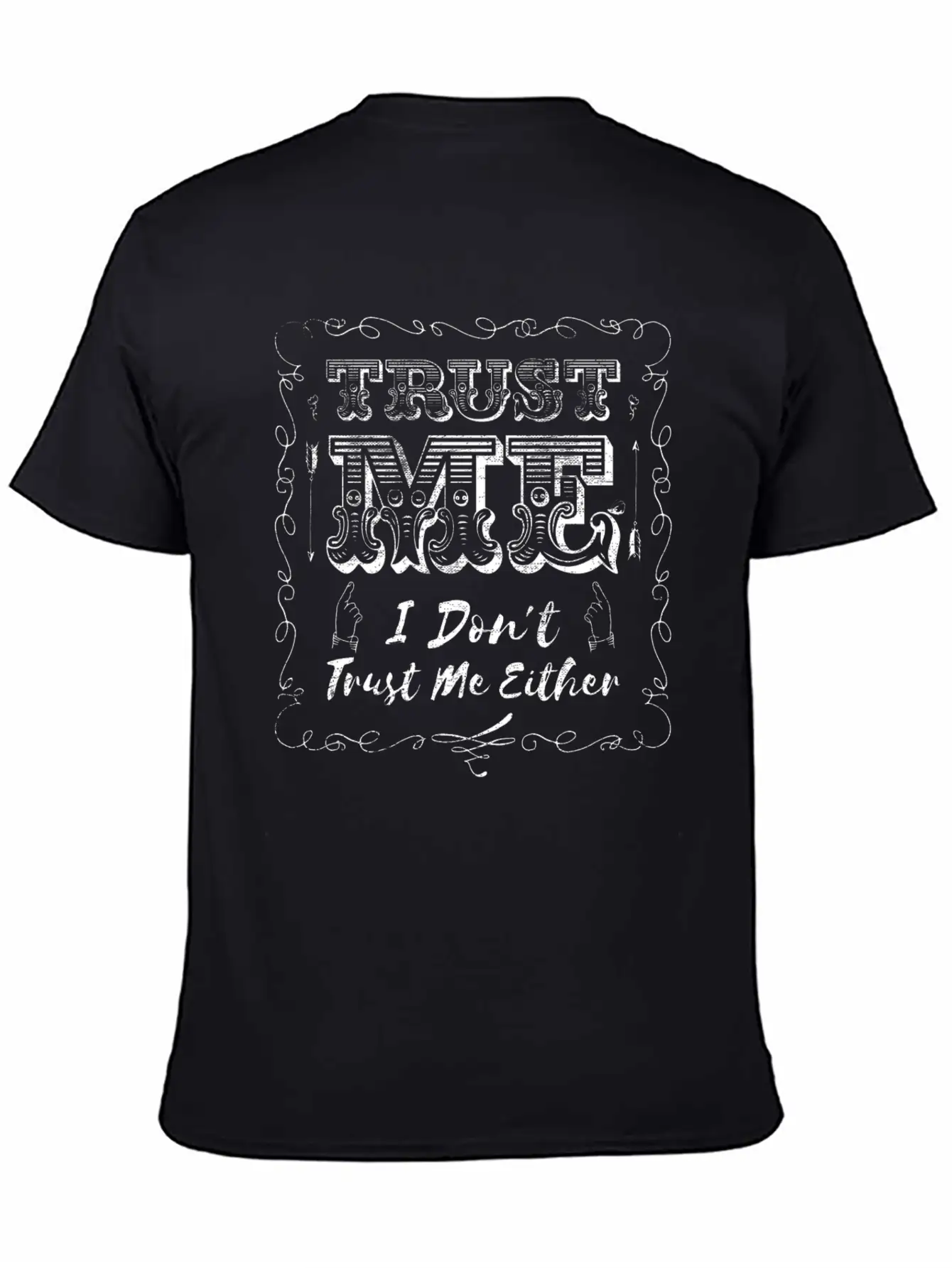 Trust Me, I Don't Trust Me Either Lightweight Cotton T-Shirt – Daily Comfort Graphic Shirt