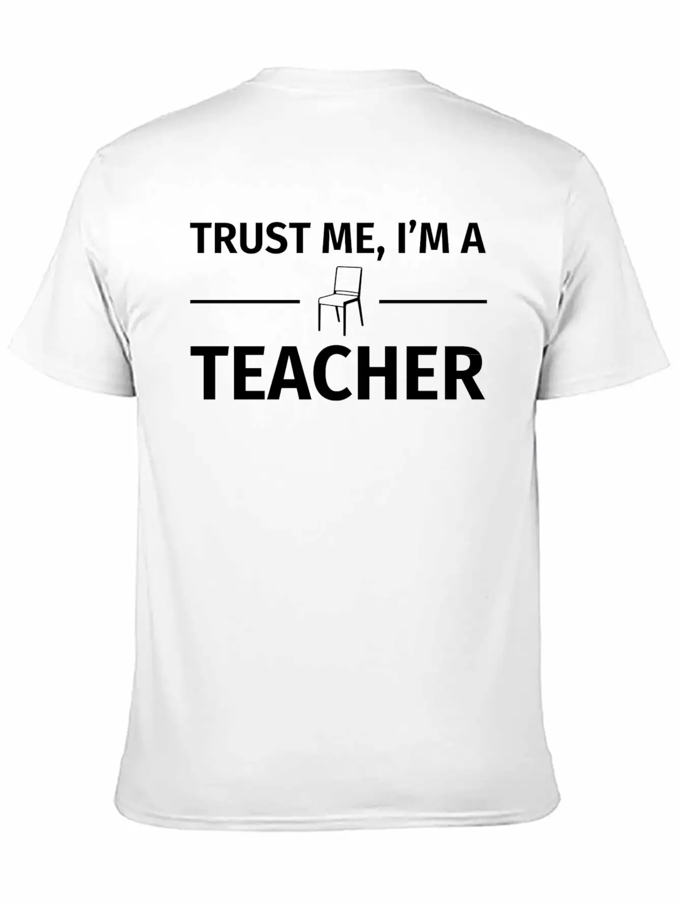 Trust Me I M A Teacher T Shirt Basic Graphic T-Shirt – Daily Comfort In Soft Cotton