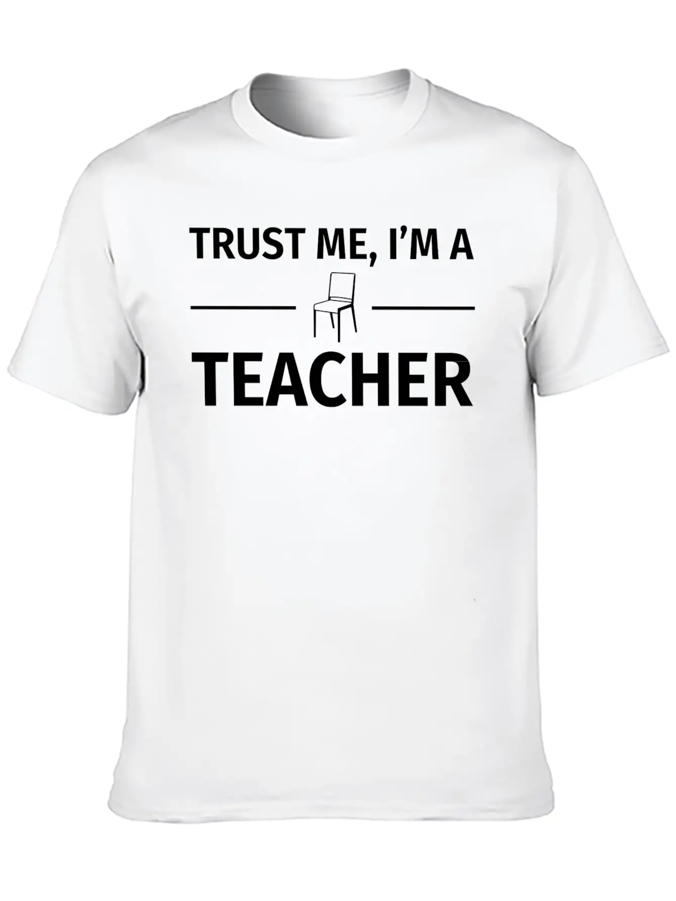Trust Me I M A Teacher T Shirt Basic Graphic T-Shirt – Daily Comfort In Soft Cotton