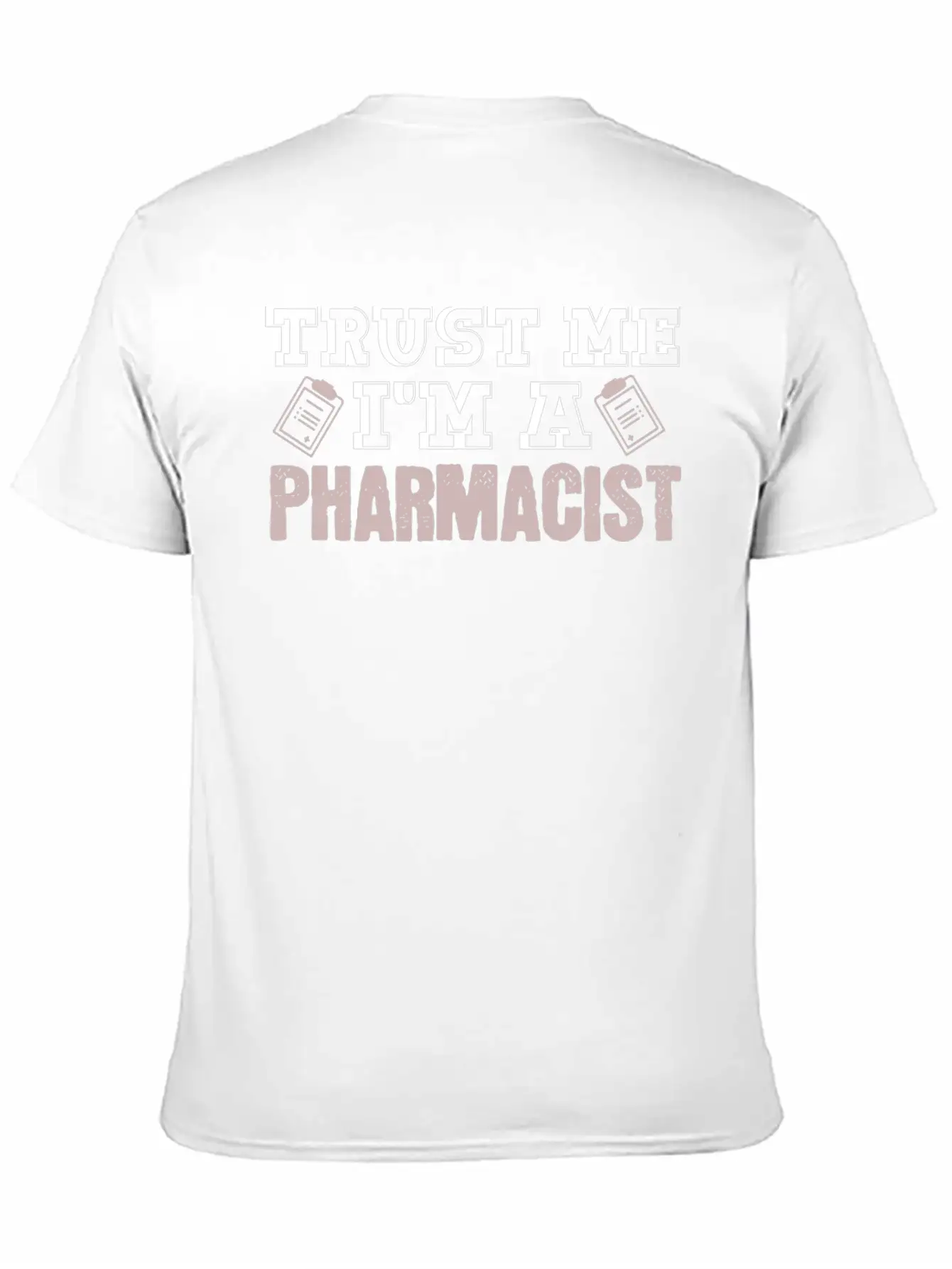 Trust Me I'm A Pharmacist Joke Druggist Chemist Lightweight Cotton T-Shirt – Daily Comfort Graphic Shirt