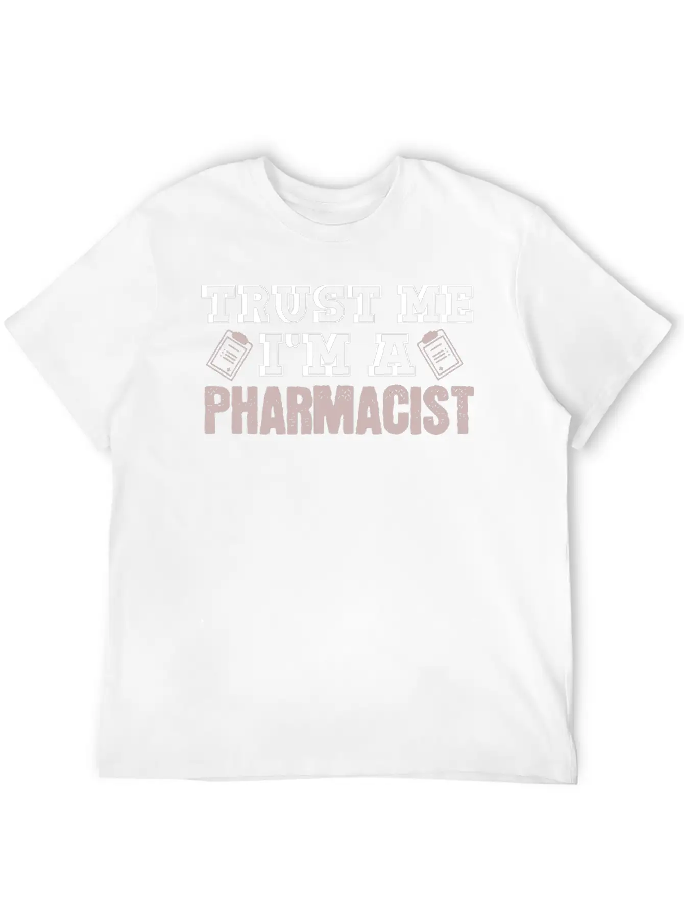 Trust Me I'm A Pharmacist Joke Druggist Chemist Lightweight Cotton T-Shirt – Daily Comfort Graphic Shirt