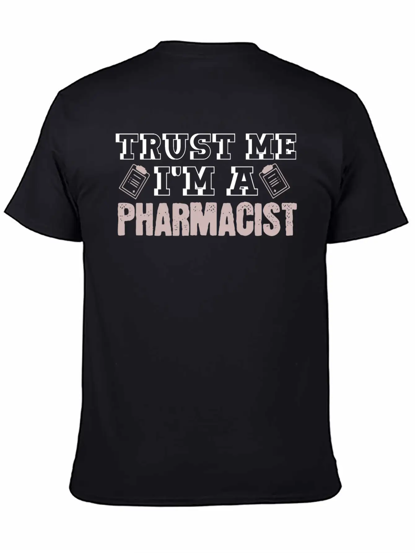 Trust Me I'm A Pharmacist Joke Druggist Chemist Lightweight Cotton T-Shirt – Daily Comfort Graphic Shirt