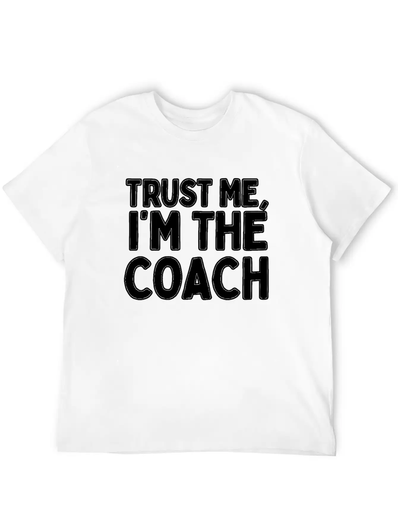 Trust Me Im The Coach Life Coach Modern Fit Casual T-Shirt – Clean And Versatile Design