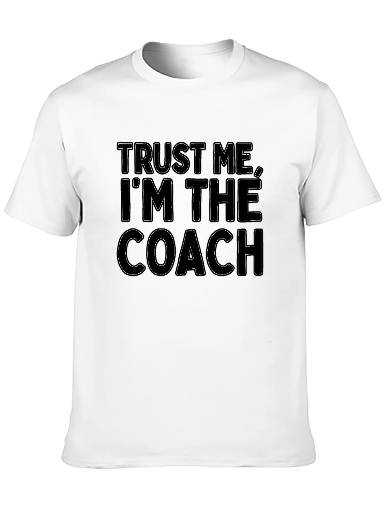 Trust Me Im The Coach Life Coach Modern Fit Casual T-Shirt – Clean And Versatile Design