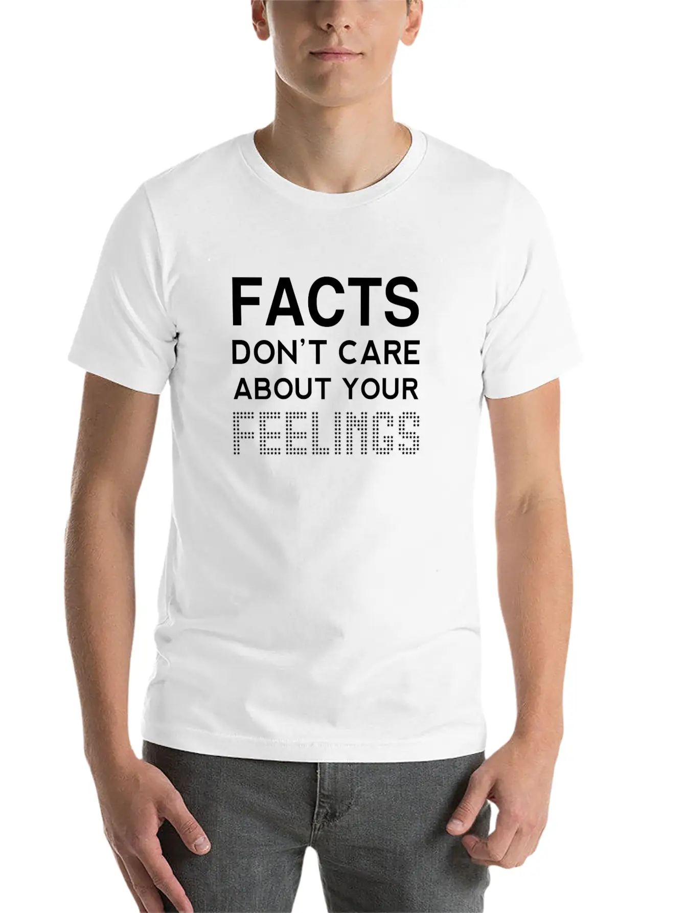 Truths Don't Care About Your Sensations Tee Sjw Re Stylish Everyday T-Shirt – Unisex Basic Cotton Tee