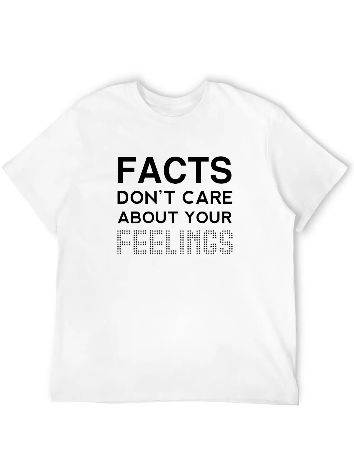 Truths Don't Care About Your Sensations Tee Sjw Re Stylish Everyday T-Shirt – Unisex Basic Cotton Tee