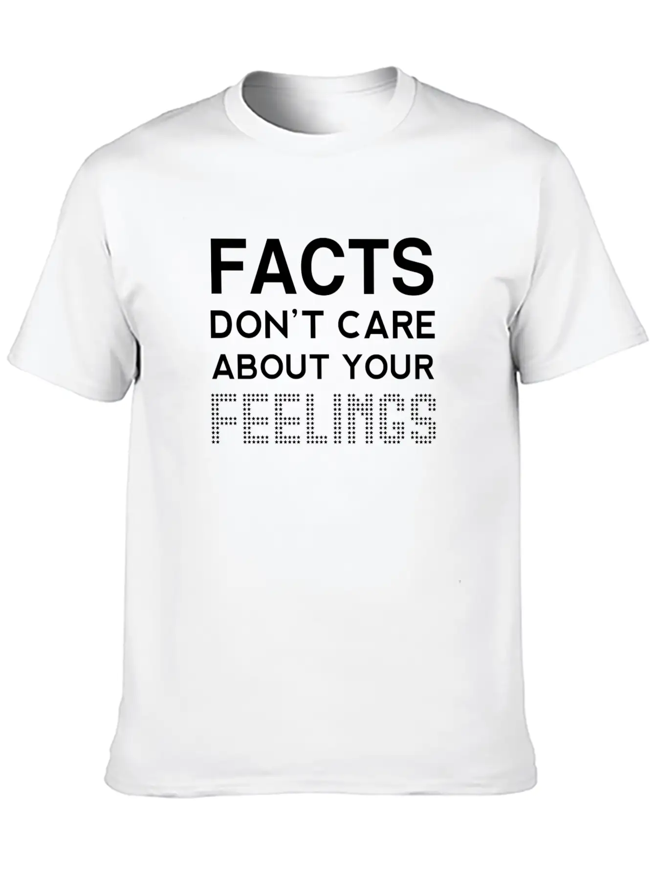 Truths Don't Care About Your Sensations Tee Sjw Re Stylish Everyday T-Shirt – Unisex Basic Cotton Tee