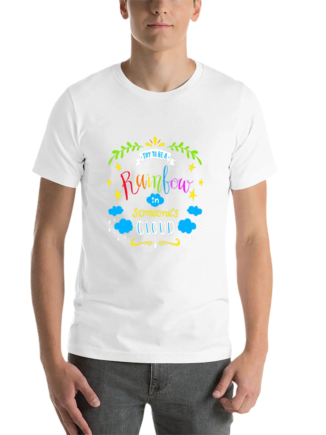 TRY TO BE A RAINBOW IN SOMEONES CLOUD Unisex Casual T-Shirt – Clean Design For Daily Comfort