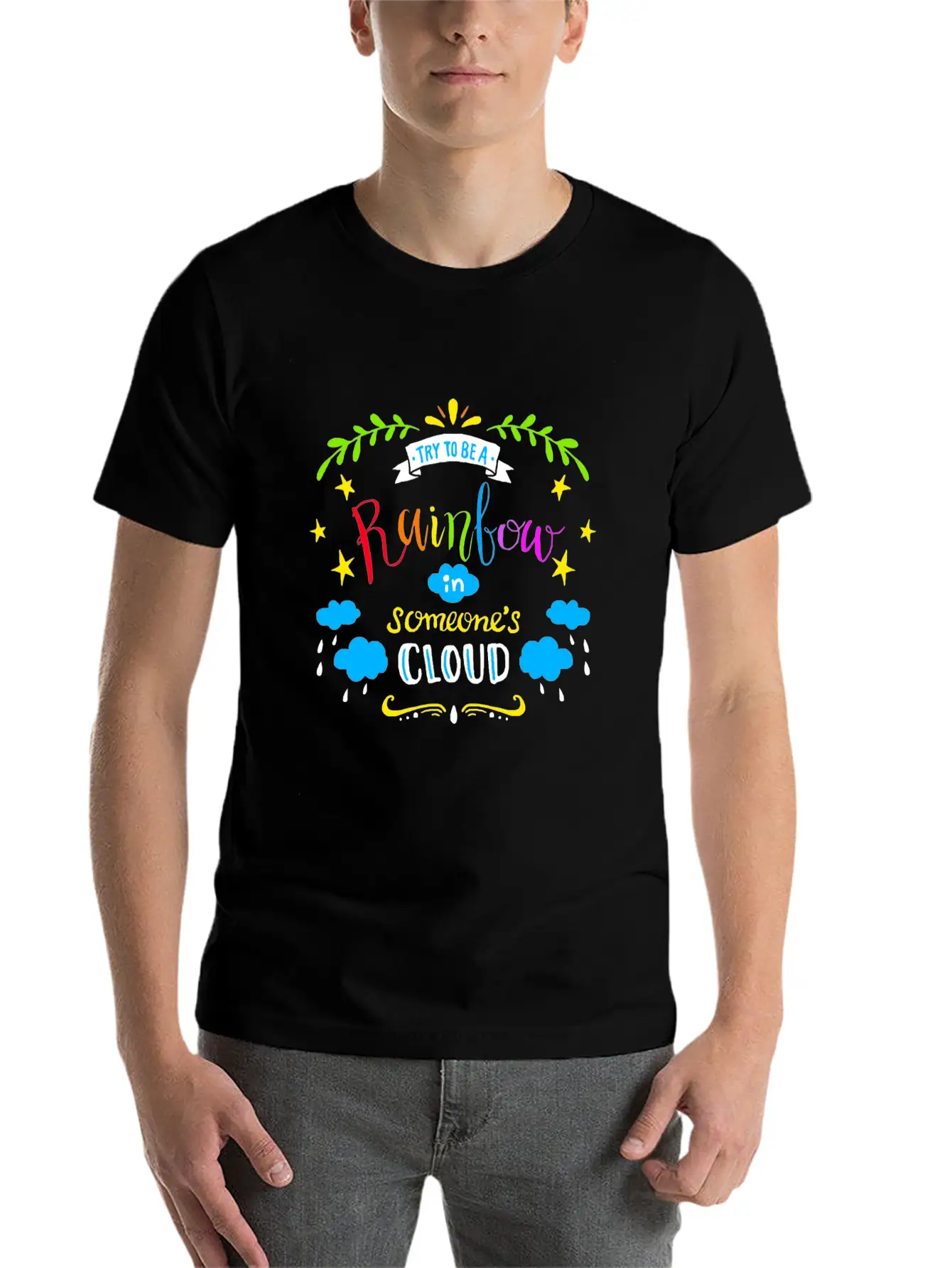 TRY TO BE A RAINBOW IN SOMEONES CLOUD Unisex Casual T-Shirt – Clean Design For Daily Comfort