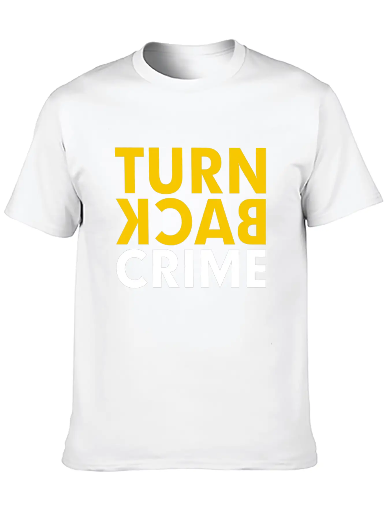 Turn Back Crime Campaign Slogan Sign Classic Fit Graphic Tee For Daily Comfort – Unisex Cotton Shirt
