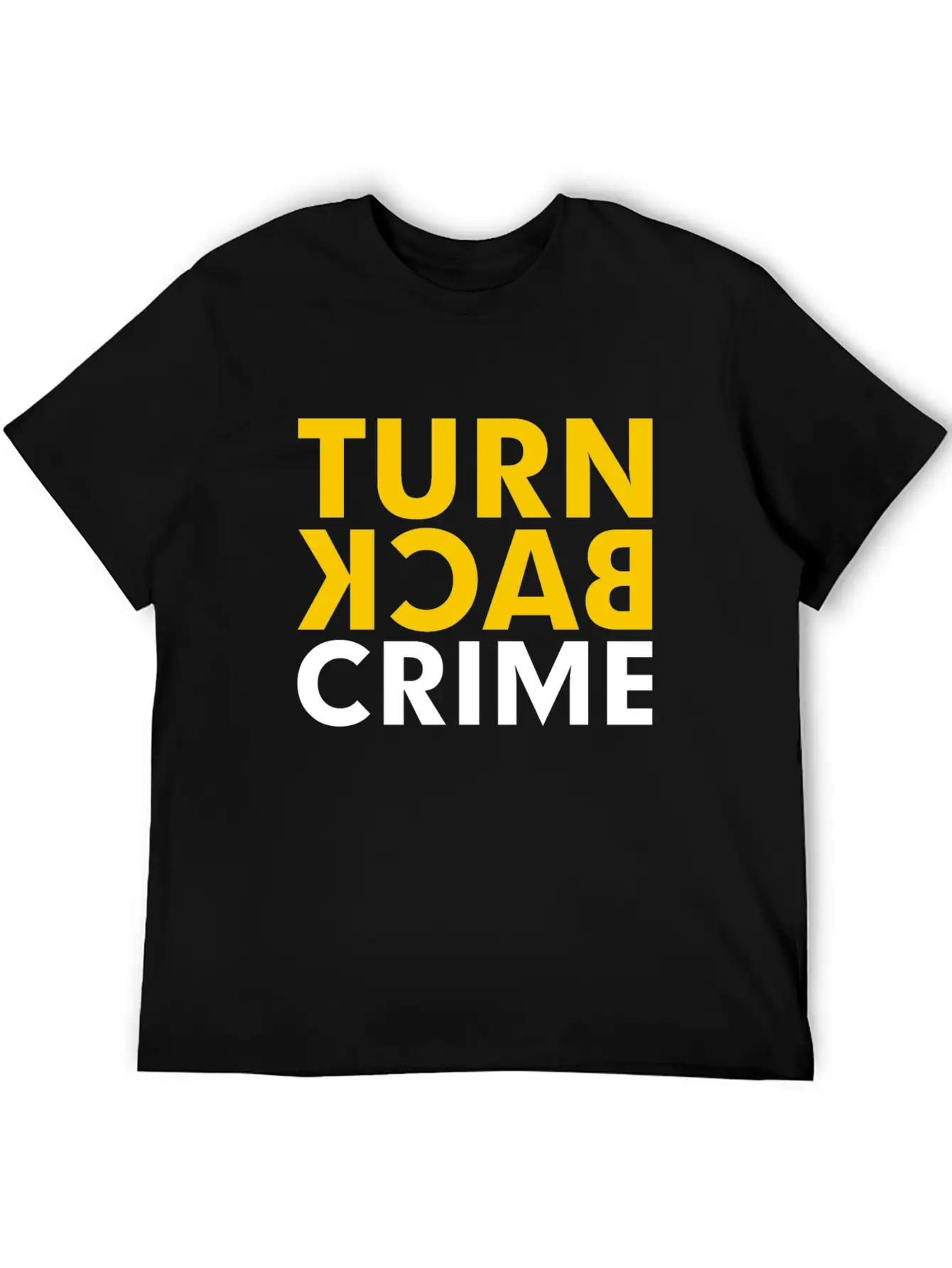 Turn Back Crime Campaign Slogan Sign Classic Fit Graphic Tee For Daily Comfort – Unisex Cotton Shirt