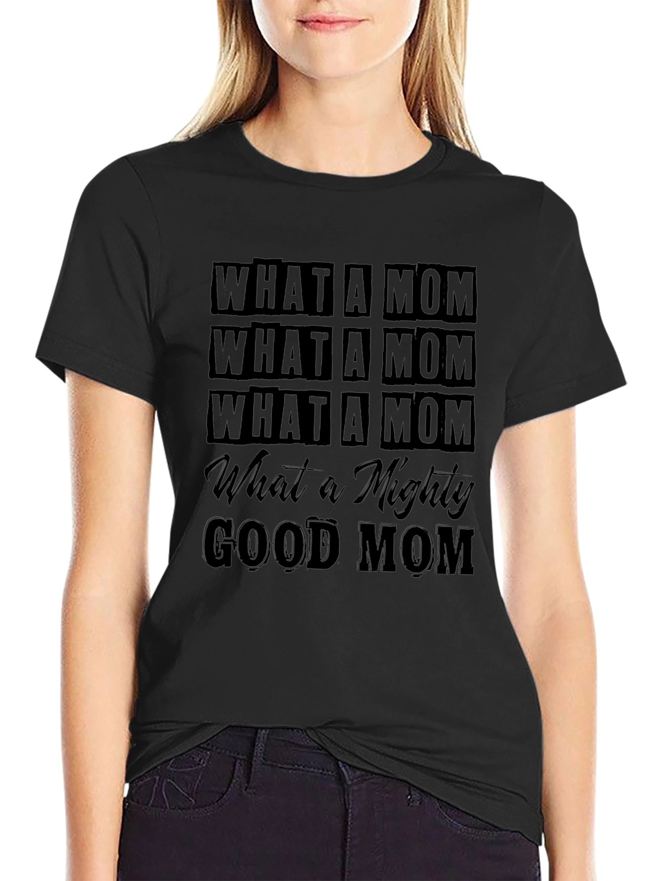 What a Mom T-Shirt - Black