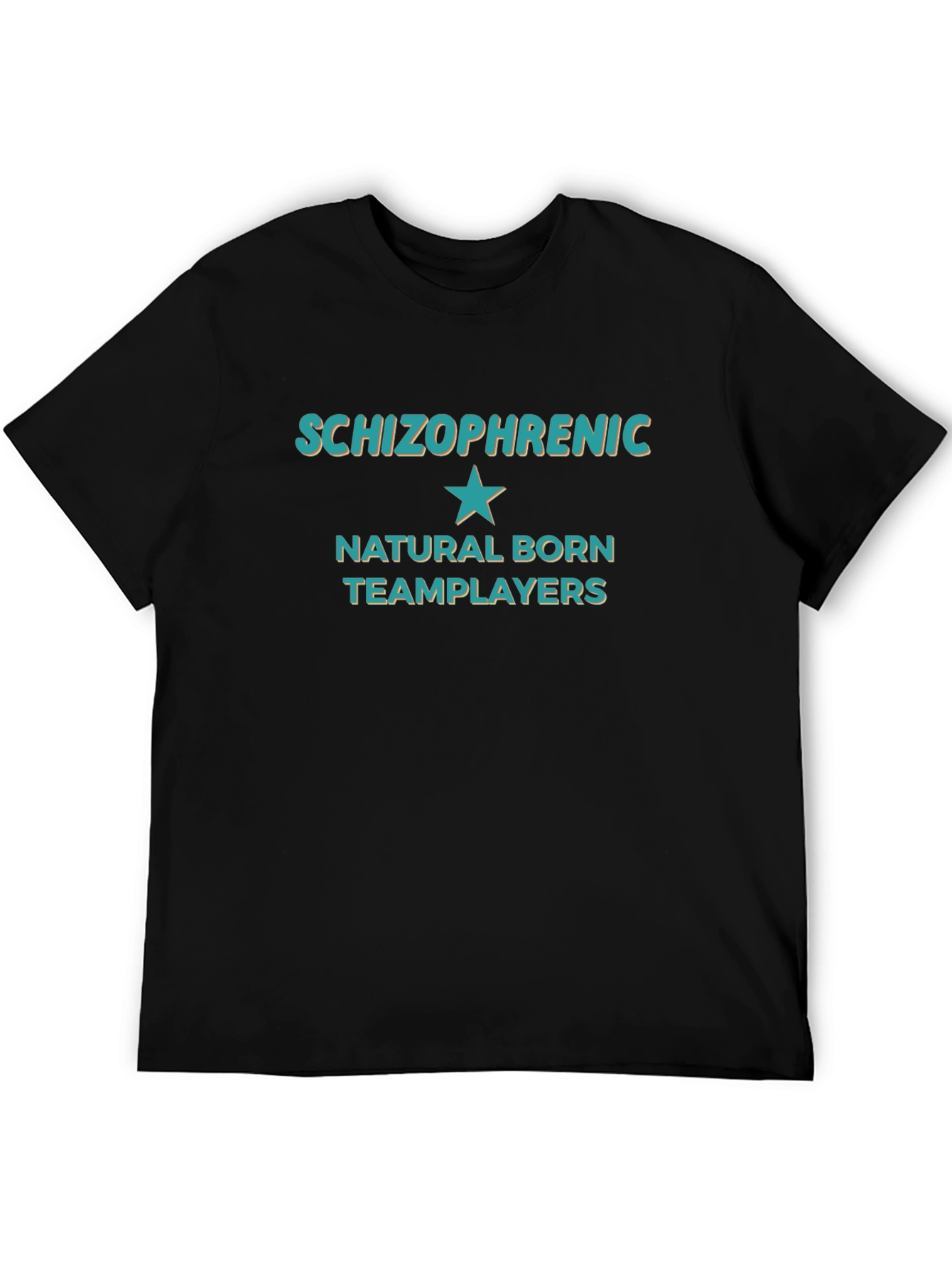 Schizophrenic Natural Born Teamplayers Funny Graphic Tee