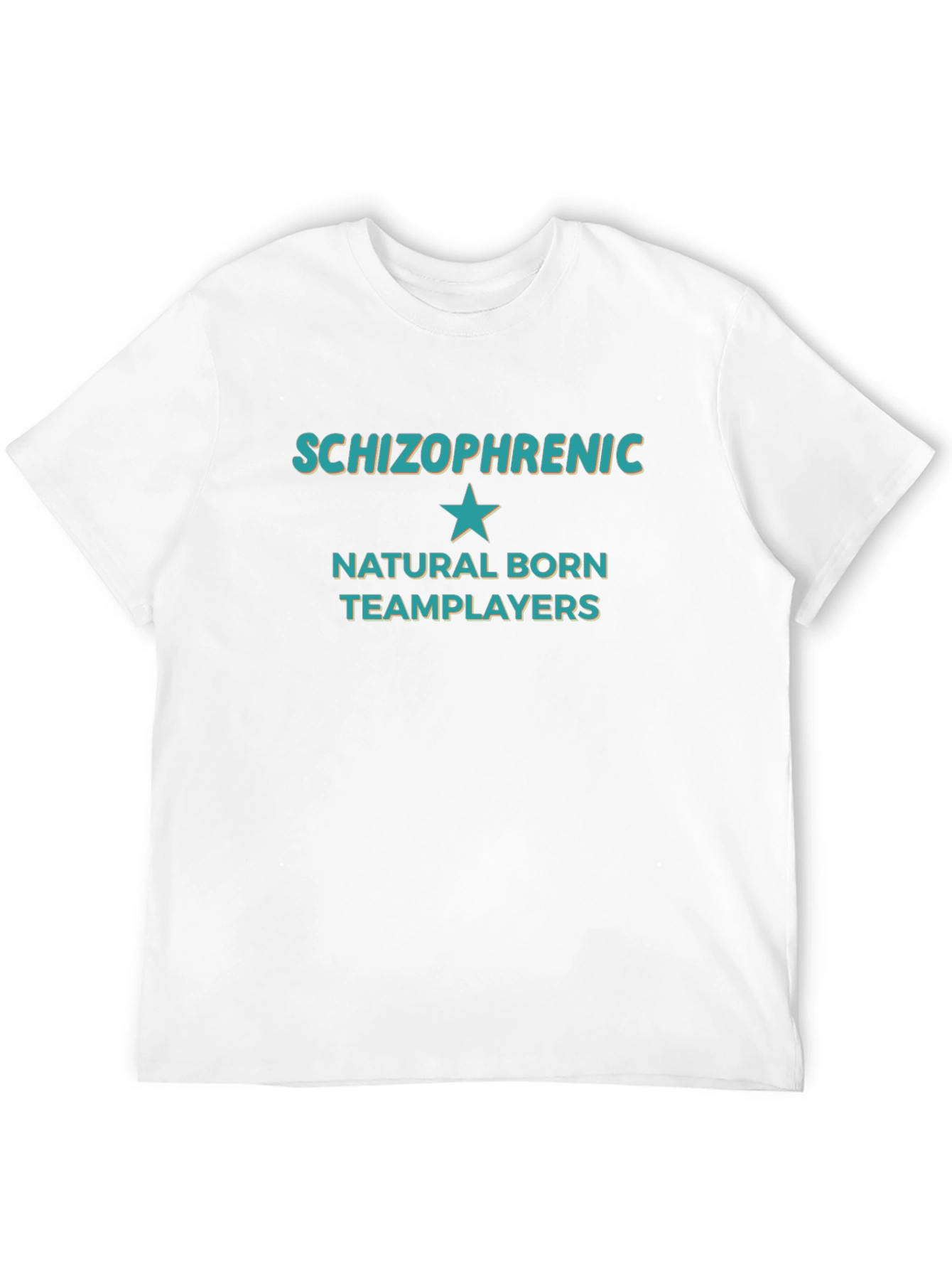 Schizophrenic Natural Born Teamplayers Funny Graphic Tee