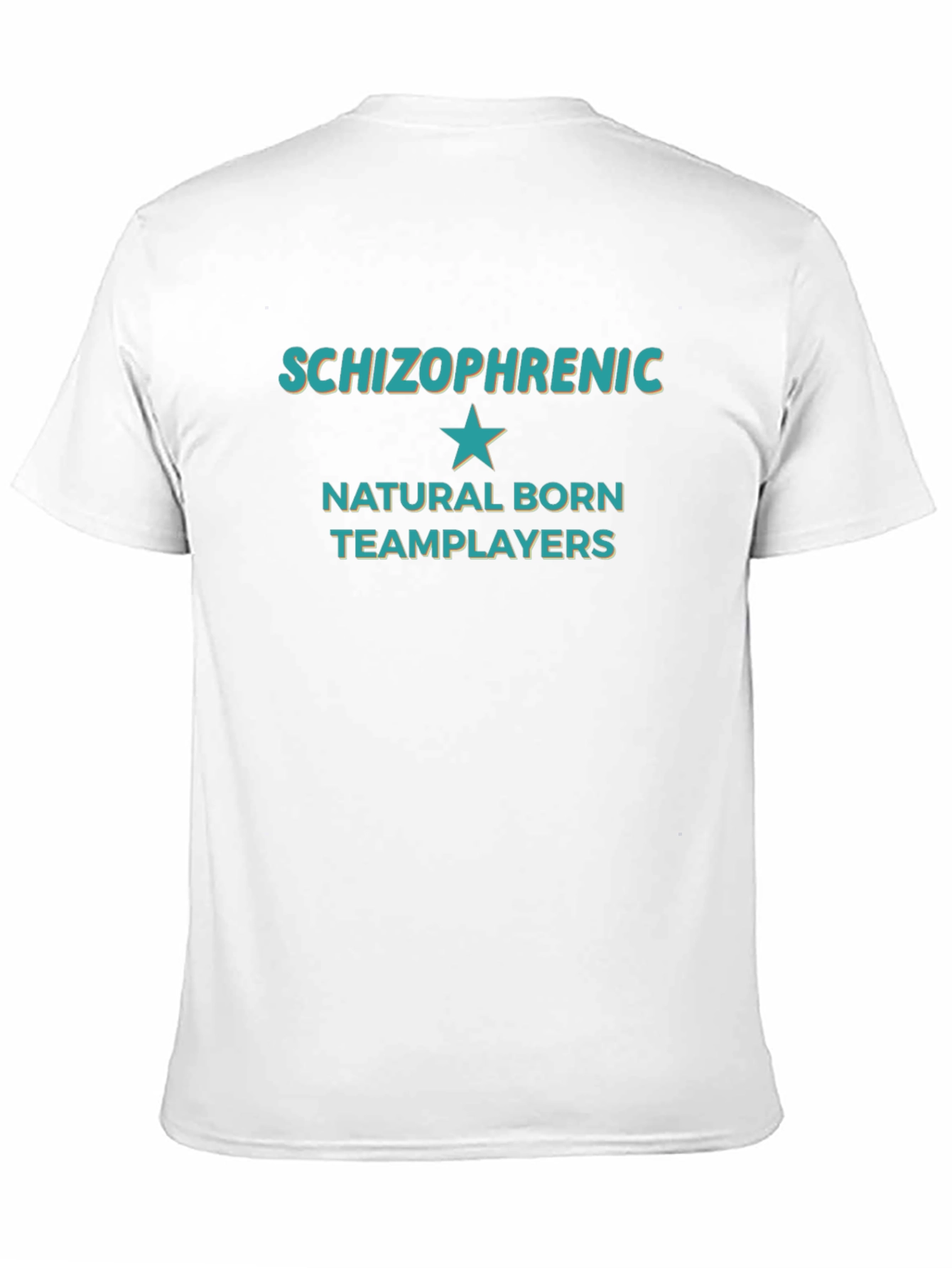 Schizophrenic Natural Born Teamplayers Funny Graphic Tee