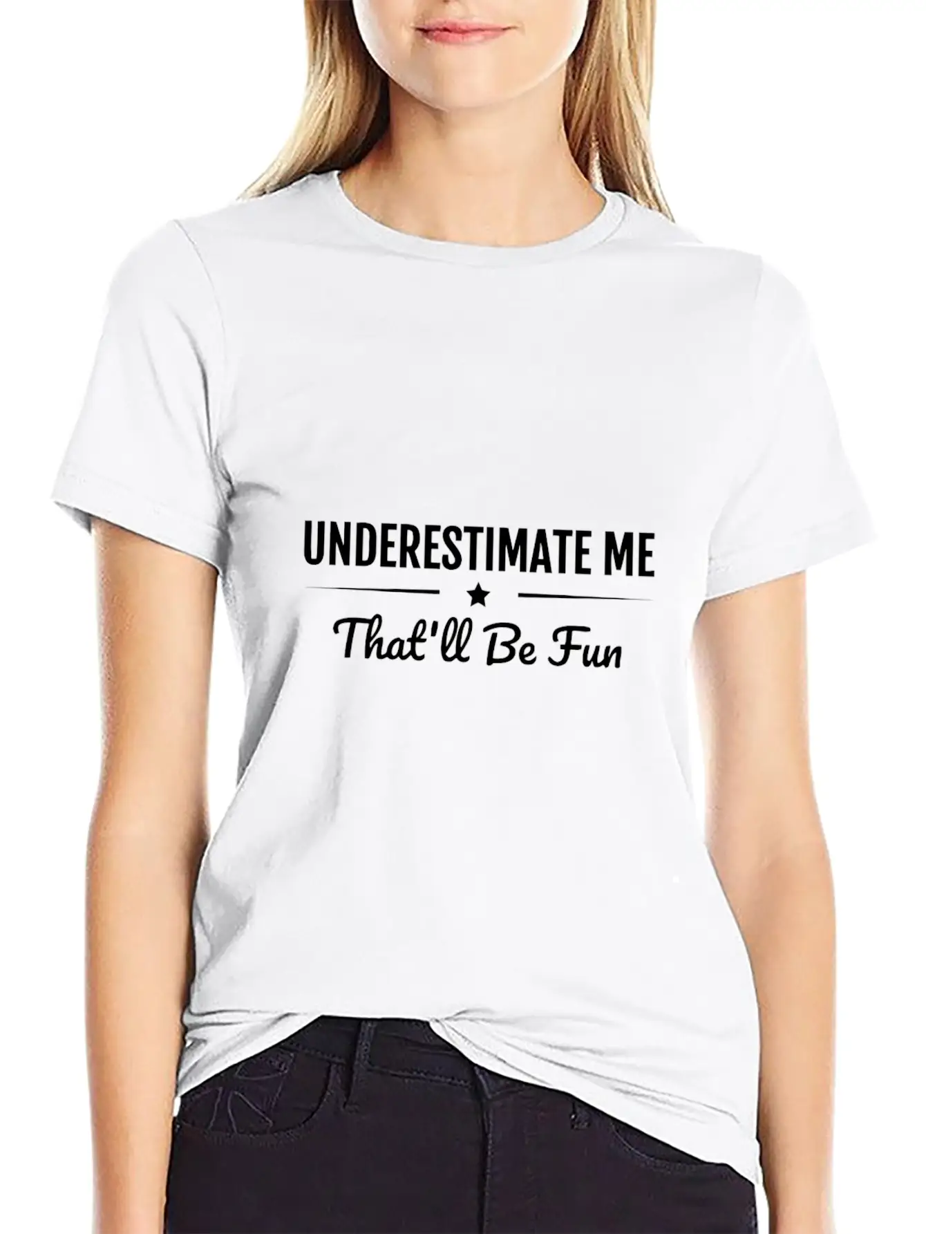 Underestimate Me That'Ll Be Fun Shirt Proud And Co Modern Fit Casual T-Shirt – Clean And Versatile Design