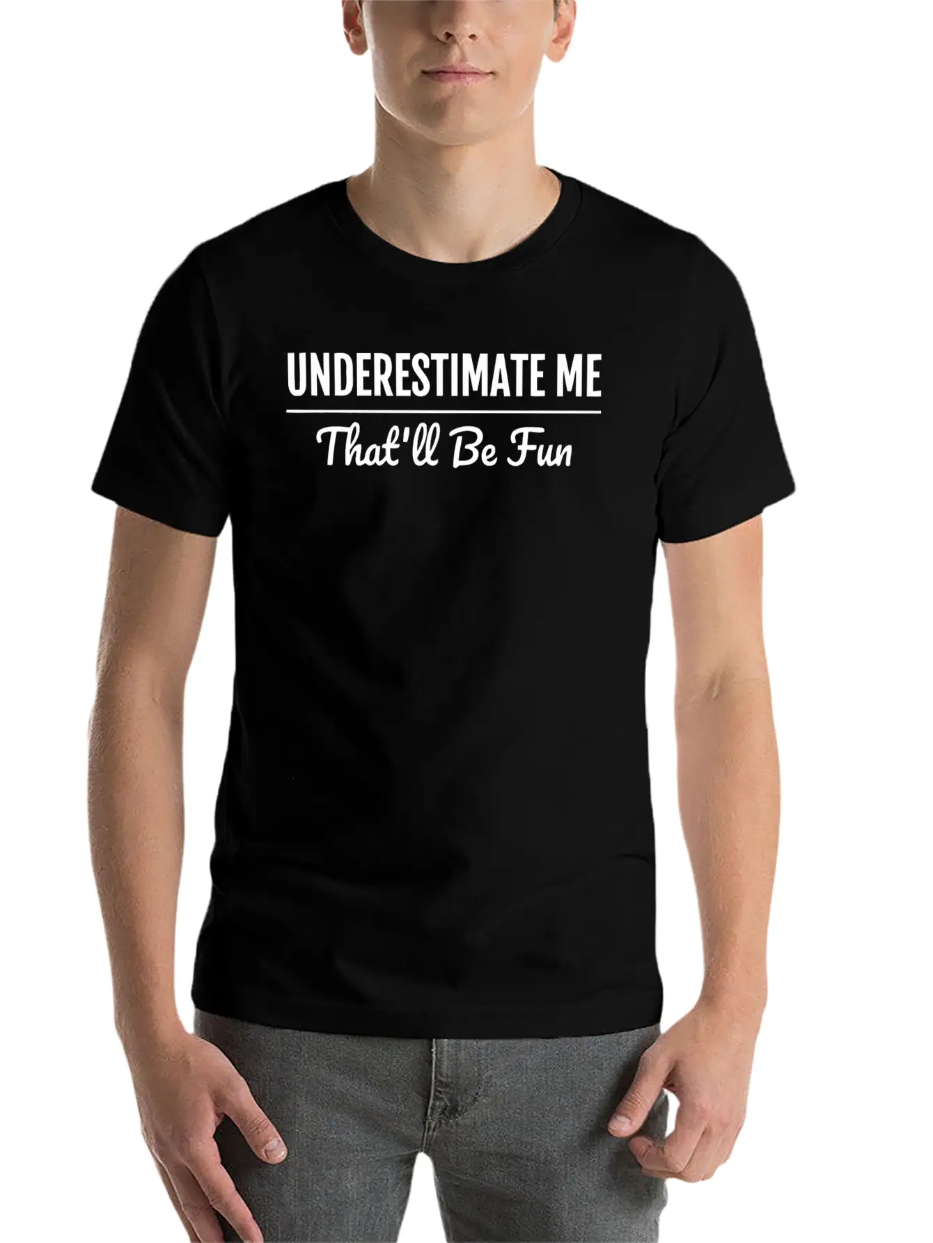 Underestimate Me That'Ll Be Fun Shirt Proud And Co Soft Cotton Short Sleeve Tee – Unisex Wardrobe Staple