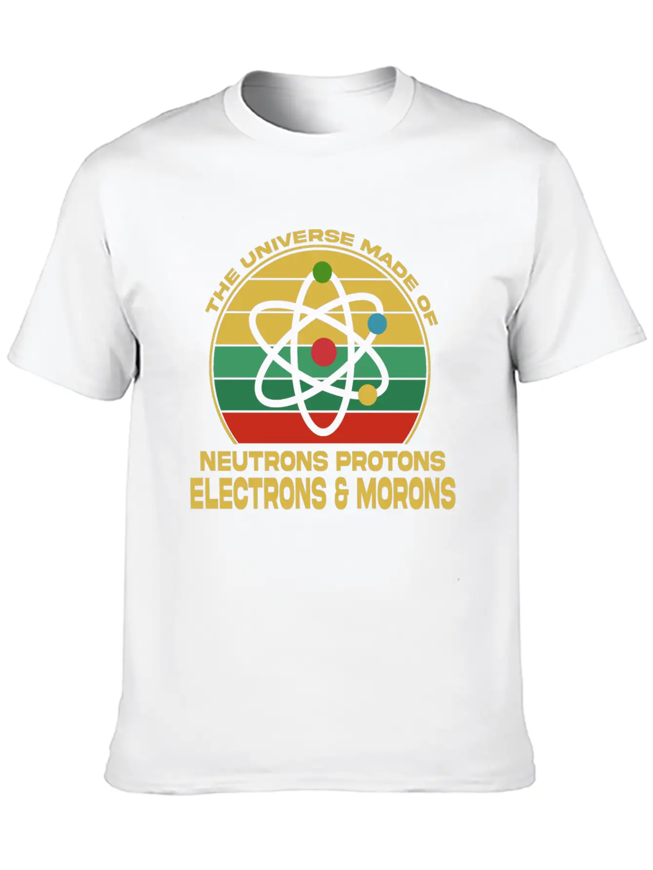 Universe Is Made Of Neutrons Protons Modern Fit Casual T-Shirt – Clean And Versatile Design
