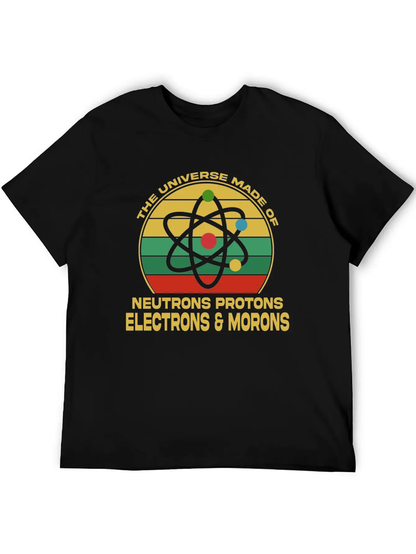 Universe Is Made Of Neutrons Protons Modern Fit Casual T-Shirt – Clean And Versatile Design