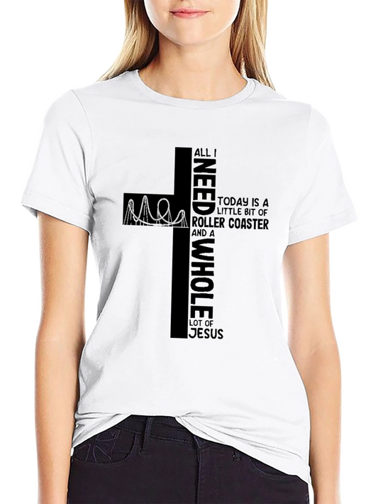 All I Need Is Jesus & Roller Coaster T-Shirt