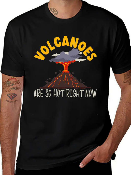 Volcanoes Are So Hot Right Now Geology Volcano Lightweight Cotton T-Shirt – Daily Comfort Graphic Shirt