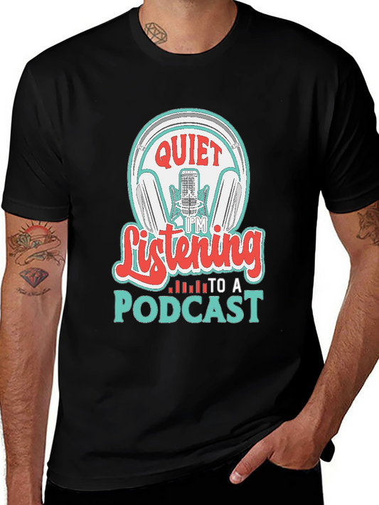 Quiet Im Listening To A Podcast T-Shirt
