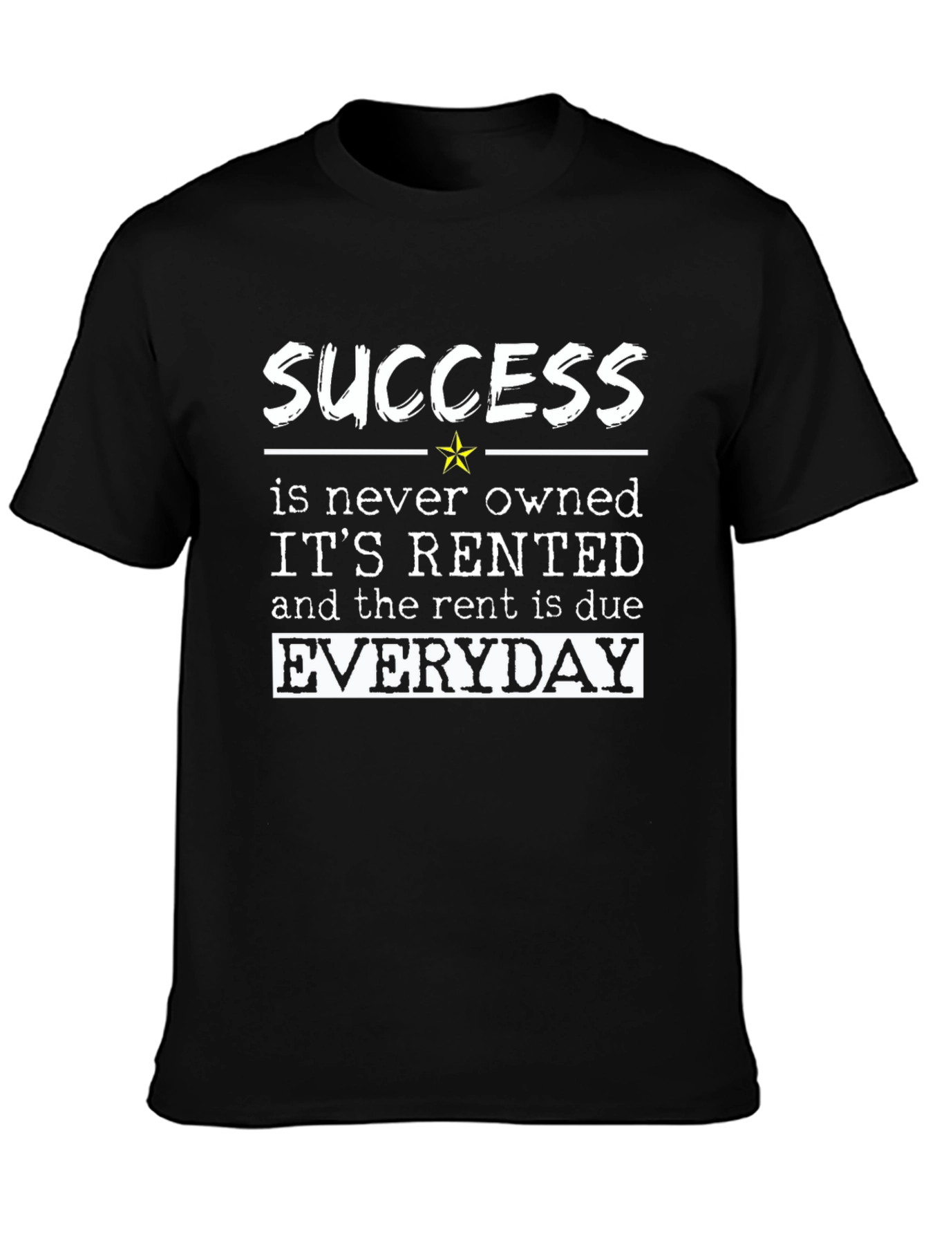 Success Rented Everyday Graphic T-Shirt
