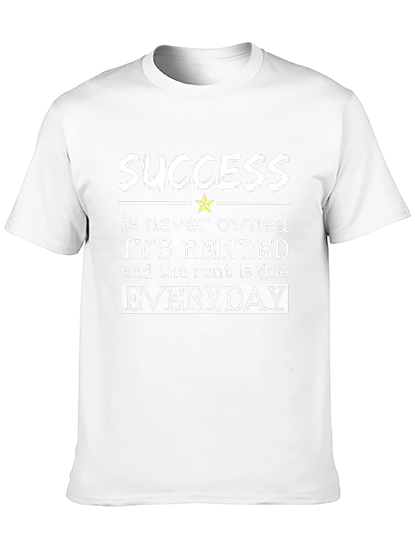 Success Rented Everyday Graphic T-Shirt