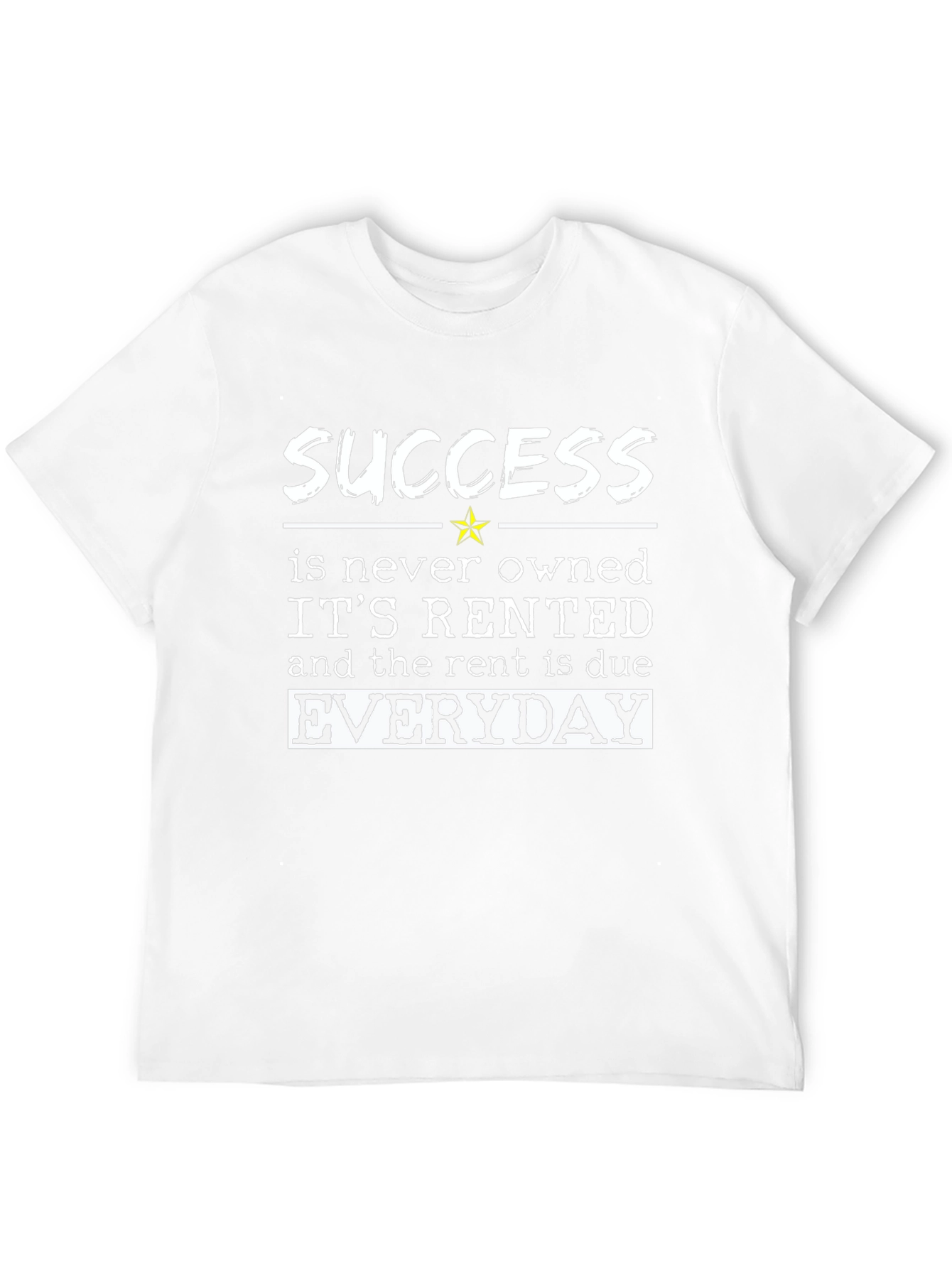 Success Rented Everyday Graphic T-Shirt