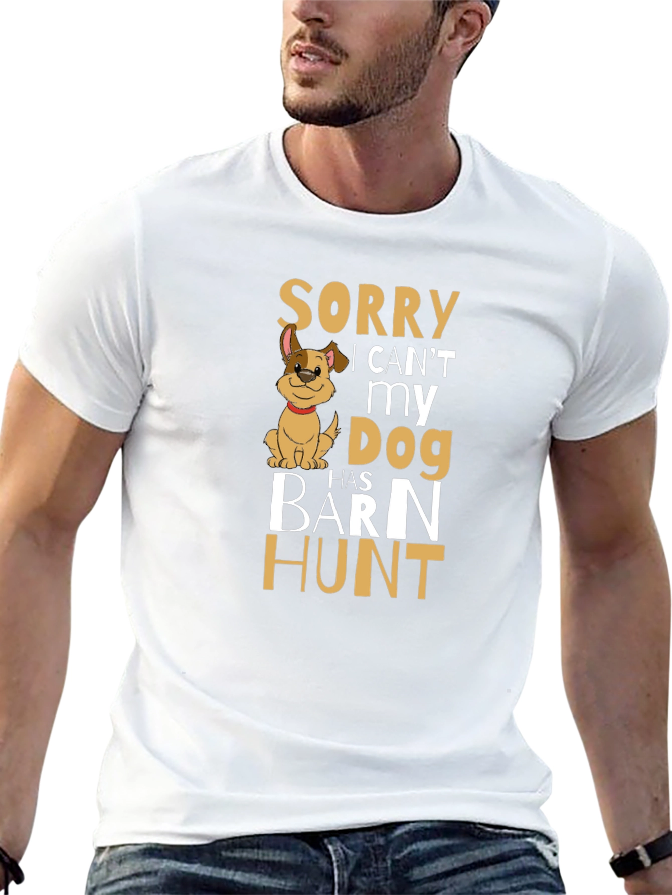 Sorry My Dog Has Barn Hunt T-Shirt