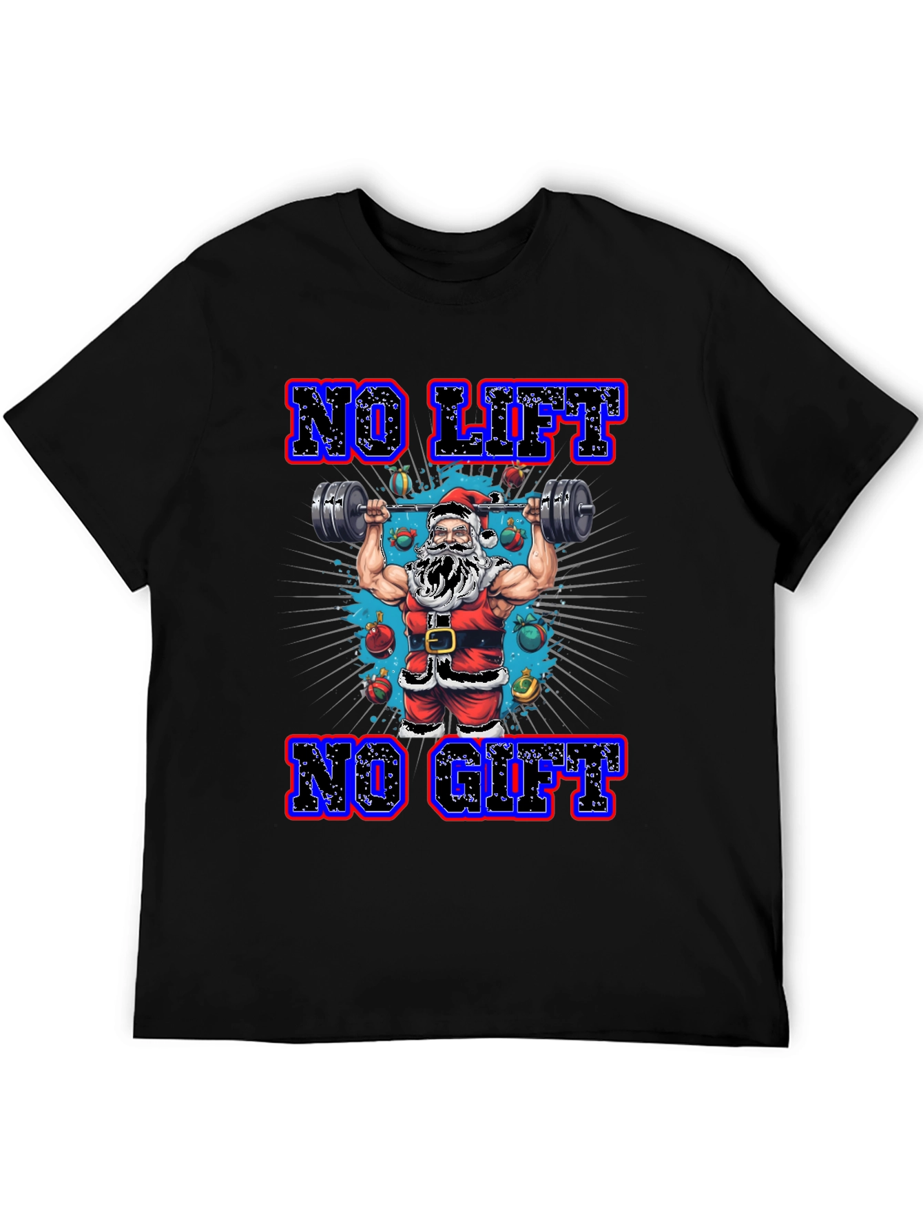 No Lift No Gift Christmas Santa T-Shirt