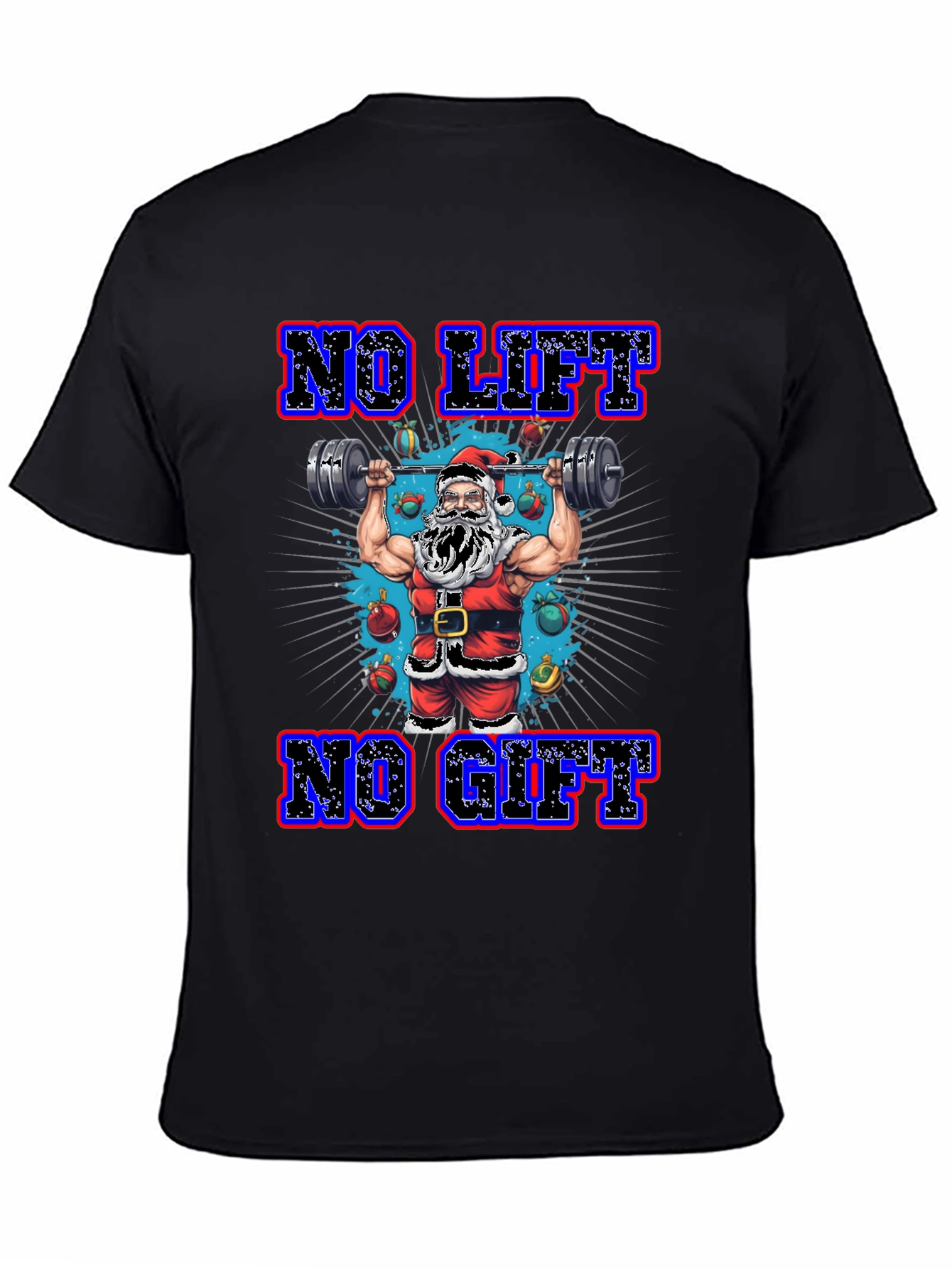 No Lift No Gift Christmas Santa T-Shirt