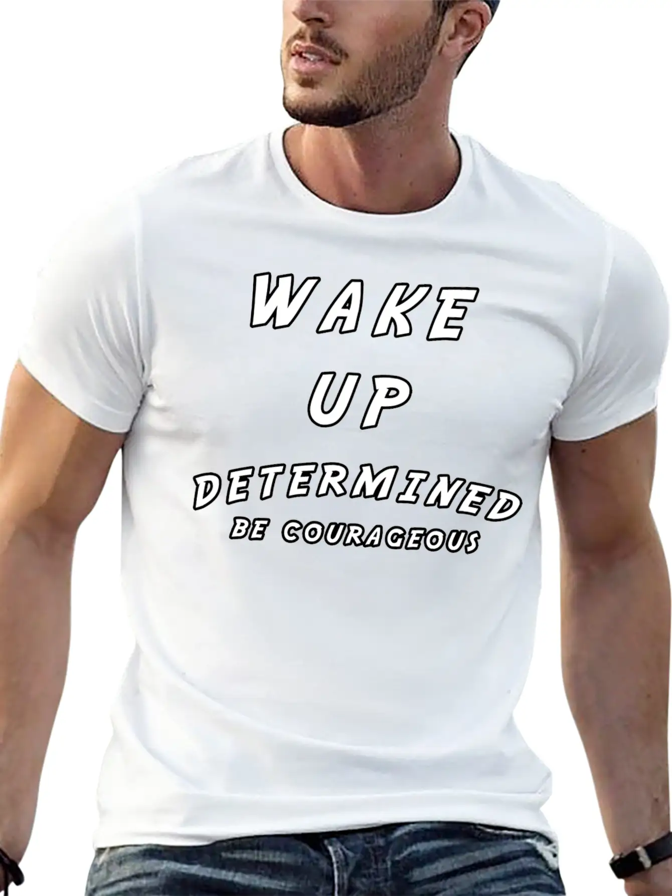 Wake Up Determined Be Courageous Motivational Unisex Casual T-Shirt – Clean Design For Daily Comfort