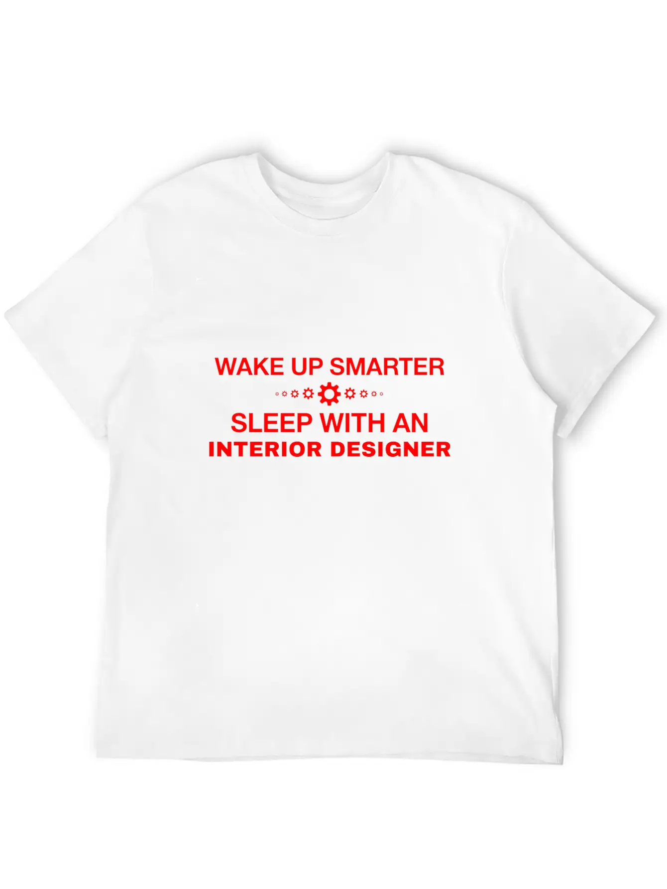 WAKE UP SMARTER SLEEP WITH AN INTERIOR DESIGNER Essential Cotton Tee For Daily Outfits – Unisex Style