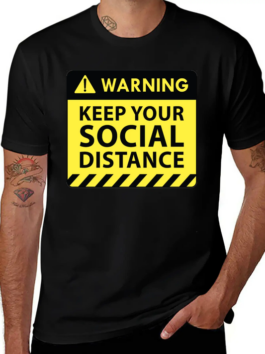Warning Social Distance Basic Graphic T-Shirt – Daily Comfort In Soft Cotton