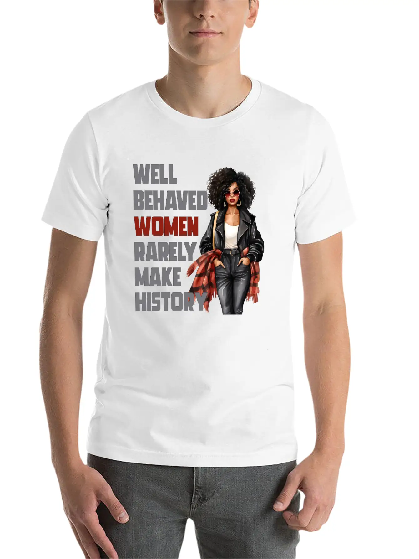 Well Behaved Women Rarely Make History Essential Cotton Tee For Daily Outfits – Unisex Style