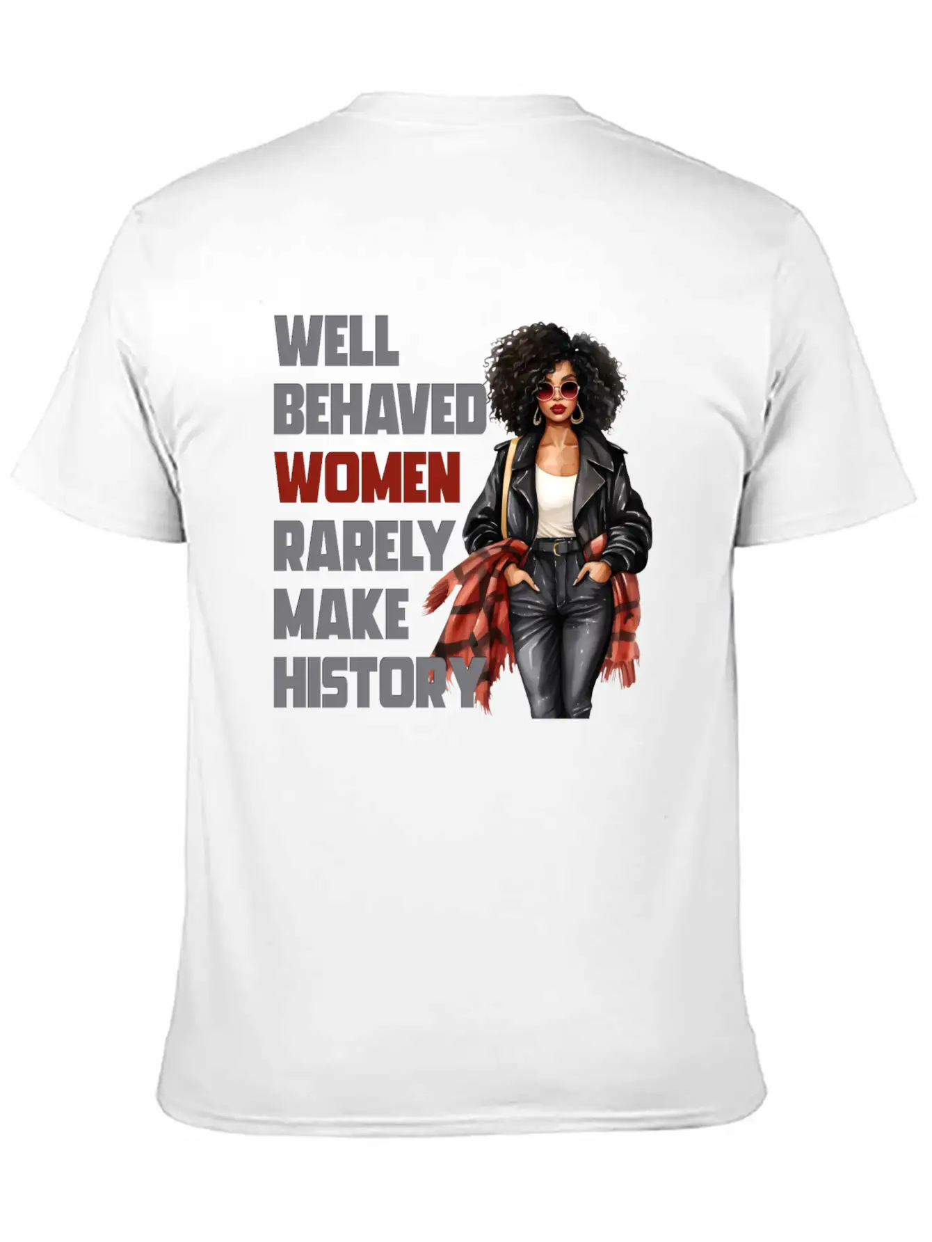 Well Behaved Women Rarely Make History Essential Cotton Tee For Daily Outfits – Unisex Style